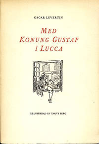 Med konung Gustaf i Lucca. Illustrerad av Yngve…