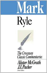 Mark (Crossway Classic Commentaries)