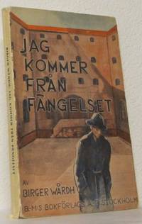 Jag kommer från fängelset.