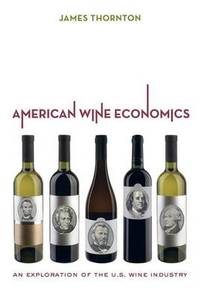 American Wine Economics: An Exploration of the U.S. Wine Industry