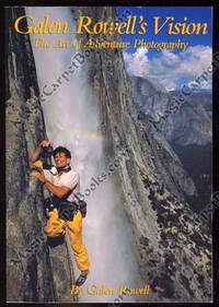 Galen Rowell's Vision: The Art of Adventure Photography