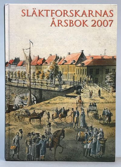 Släktforskarnas årsbok '07. [Utg. av] Sveriges…