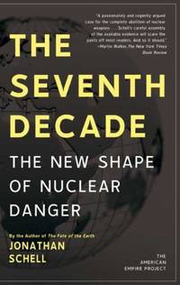 The Seventh Decade : The New Shape of Nuclear Danger