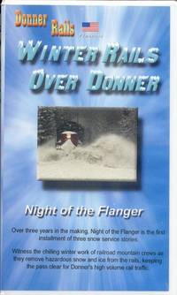 Winter Rails Over Donner: Night of the Flanger. by Donner Rails - 2002. - from Black Cat Hill Books (SKU: 35993)
