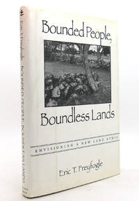 BOUNDED PEOPLE, BOUNDLESS LANDS; Envisioning a New Land Ethic