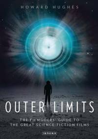 Outer Limits : The Filmgoers' Guide to the Great Science-Fiction Films