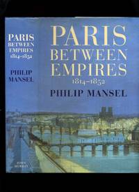 Paris Between Empires 1814-1852