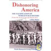 Dishonoring America: The Falsification of World War II History