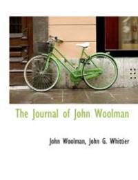 The Journal of John Woolman by John G. Whittier - 2009-10-27