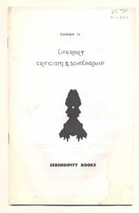 Serendipity Books Catalogue 13: Literary Criticism & Scholarship