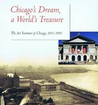 image of Chicago's Dream, a World's Treasure: The Art Institute of Chicago, 1893-1993.