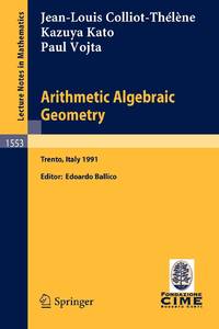 Arithmetic Algebraic Geometry: Lectures Given at the 2nd Session of the Centro Internazionale...