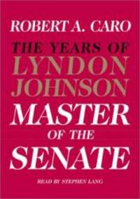 The Master of the Senate (The Years of Lyndon Johnson, Volume 3) by Robert A. Caro - 2002-01-08