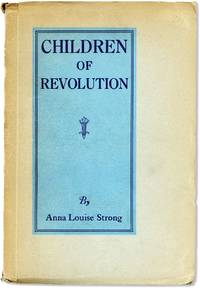 Children of Revolution. Story of the John Reed Children's Colony on the Volga, which is as well the story of the whole great structure of Russia