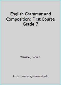 English Grammar and Composition: First Course Grade 7