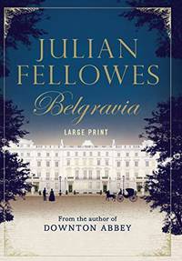 Julian Fellowes's Belgravia