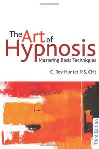 The Art of Hypnosis: Mastering basic techniques