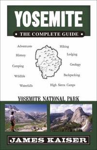 Yosemite, the Complete Guide : Yosemite National Park