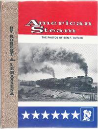 American Steam Vol.1. The photos of Ben F. Cutler by Le Massena, Robert A - 1987