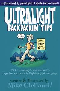 Ultralight Backpackin' Tips : 153 Amazing and Inexpensive Tips for Extremely Lightweight Camping