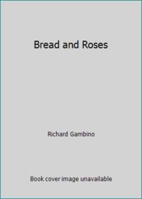 Bread and Roses by Richard Gambino - 1982