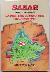 Sabah (North Borneo): Under the Rising Sun Government