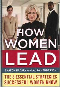 HOW WOMEN LEAD The 8 Essential Strategies Successful Women Know