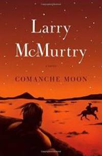 Comanche Moon : A Novel by Larry McMurtry - 2000-01-09