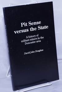 image of Pit sense versus the state, a history of militant miners in the Doncaster area