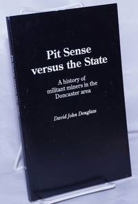 Pit sense versus the state, a history of militant miners in the Doncaster area