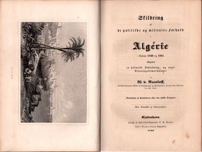 Skildring af de politiske og militaire forhold i Algérie i Aarene 1840 og 1841, tilligmed en historisk Indledning, og nogle Slutningsbemærkninger. (Bearbeidet af Forfatteren efter den tydske Original.) Med Staalstik og Lithographier. (photo 2)