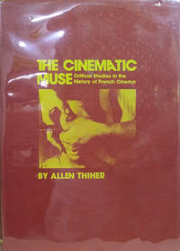 The Cinematic Muse:  Critical Studies in the History of French Cinema