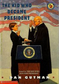 The Kid Who Became President : Signed by Dan Gutman - c1999