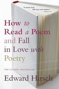 How to Read a Poem : And Fall in Love with Poetry