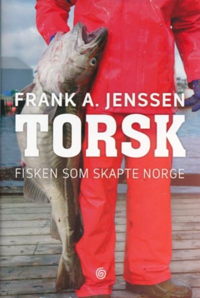 Torsk. Fisken som skapte Norge