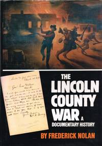 THE LINCOLN COUNTY WAR : A DOCUMENTARY HISTORY by Nolan, F - 1992