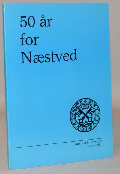50 år for Næstved - Næstved Erhvervsråd 1941-1991.