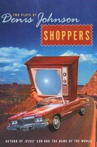 cover of Shoppers: Two Plays by Denis Johnson