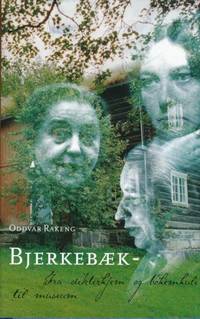 Bjerkebæk. -fra dikterhjem og bohemhule til museum