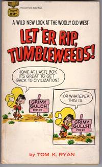 LET'ER RIP, TUMBLEWEEDS! - A Wild New Look At The Woolly Old West