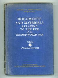 Documents and Materials Relating to the Eve of the Second World War. Volume I November 1937-1938