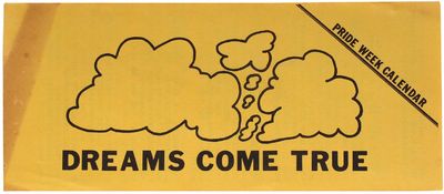 Dreams Come True. Pride Week Calendar [Caption title]