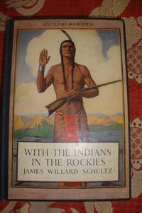 With the Indians in the Rockies by Schultz, James Willard - 1925