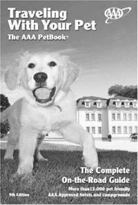 Traveling with Your Pet : The AAA Pet Book