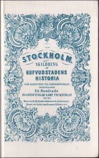 STOCKHOLM. Skildring af Hufvudstadens Historia…