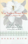 What Southern Women Know (That Every Woman Should) Timeless Secrets to Get Everything you Want in...