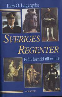 Sveriges regenter. Från forntid till nutid.