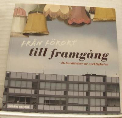 Från förort till framgång. 26 berättelser ur…