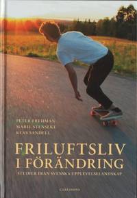 Friluftsliv i förändring. Studier från svenska…