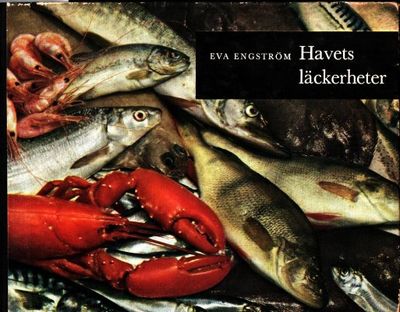 Havets läckerheter. En bok om fisk och skaldjur.